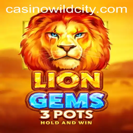 Discover the Exciting World of LionGems3pots in Wildcity